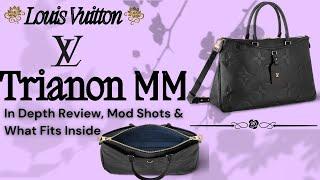 LOUIS VUITTON TRIANON MM REVIEW MOD SHOTS & WHAT FITS INSIDE