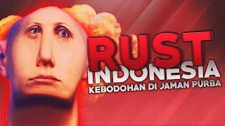 Rust Indonesia - Kebodohan di Jaman Purba