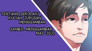 Tentang SekolahKuliah Jurusan Menggambar Sambil Menggambar Joji