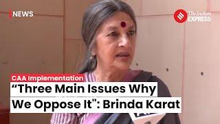 CAA News CPI-M Leader Brinda Karat Condemns CAA Implementation Cites Discriminatory Nature