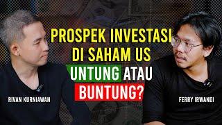 Prospek Investasi di saham US Untung atau Buntung? With Ferry Irwandi