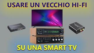 COME COLLEGARE UNA SMART TV A UN VECCHIO AMPLIFICATORE HI-FI - DAC a poco prezzo