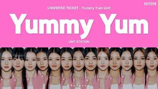 LYRICS가사 Universe Ticket Yummy Yum UNIT UNIT STATION - Yummy Yum • huiyoon