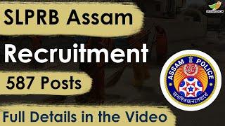 SLPRB Assam Recruitment 2023 Notification  587 vacancies  Online Application