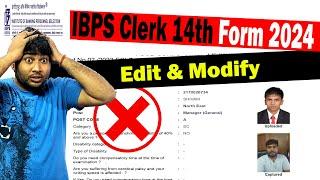 Mistakes Correction in IBPS Clerk 14th Online Form 2024  Edit & Modify IBPS Clerk 14th Online Form