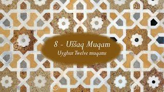 8- Uššaq muqam Uyghur 12 Muqam