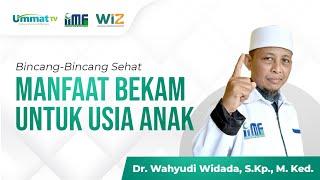 Manfaat Bekam Untuk Usia Anak  Dr. Wahyudi Widada S.Kp. M. Ked.
