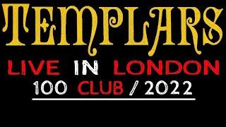 The Templars - Live At The 100 Club London UK  2022