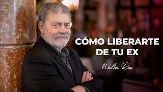 Aprende a liberarte de tu ex y reinvéntate en el amor - Walter Riso