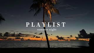 summer night - playlist ️