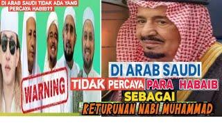 DI ARAB SAUDI TIDAK PERCAYA PARA HABAIB SEBAGAI KETURUNAN NABI MUHAMAD SAW