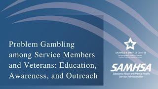 SMVF Webinar Problem Gambling among Service Members & Veterans Education Awareness and Outreach