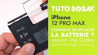 Tutoriel SOSav  Remplacement de la batterie No Code pour iPhone 12 Pro Max