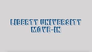 LIBERTY UNIVERSITY MOVE-IN  VLOG