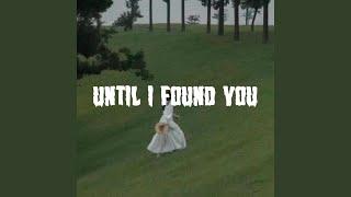 Until I Found You Sped Up