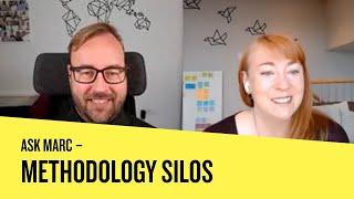 Ask Marc #10 – about methodology silos