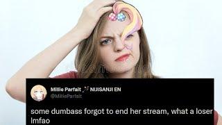 Millie forgor to end her stream comes back to it adorableness happens.