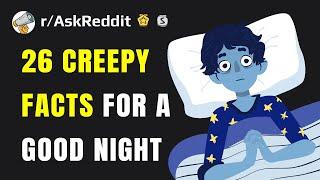 26 creepy facts for a good night Reddit Stories rAskReddit