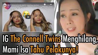 Akun Instagram THE CONNELL TWINS Menghilang MAMI ISA Tahu Pelakunya