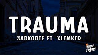 Sarkodie - Trauma Lyrics Ft. Xlimkid