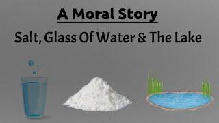 Short Stories  Moral Stories  Salt Glass of water & The Lake   #writtentreasures