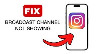 How To Fix Instagram Broadcast Channel Not Showing - 2024 Quick & Easy