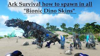 Ark Survival how to spawn in all bionic dino skins 2020