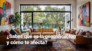 ¿Sabes lo que es la gentrificación y cómo te afecta? En la Roma y Condesa sufren las consecuencias