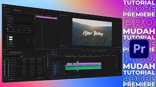 Tutorial Adobe Premiere Pro Untuk Pemula 2021 - GAMPANG