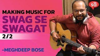 Making of Swag Se Swagat song  part 2  Meghdeep Bose  S06 E21  converSAtions