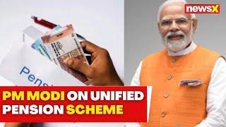 PM Modi On Unified Pension Scheme  Ensures dignity financial security  NewsX