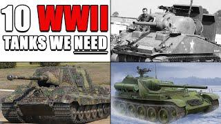 TOP 10 WWII Tanks We Need In The Next Update