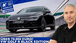 VW Golf 8 R Black Edition kostet mit Vollausstattung über 70.000 Euro?  AusfahrtTV News