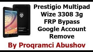 Prestigio Multipad Wize 3308 3g FRP Bypass Google Account Remove