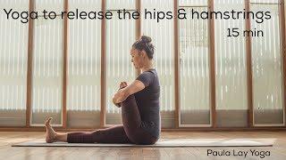 Yoga to release the hips & hamstrings 15min