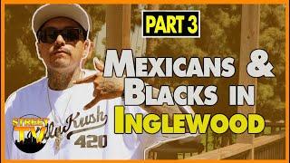 Becoming full-fledged Inglewood 13 and relations between Blacks and Mexicans pt.3