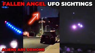 Shocking UFO Sightings in California Caught on Camera Aliens are Demons and Fallen Angels