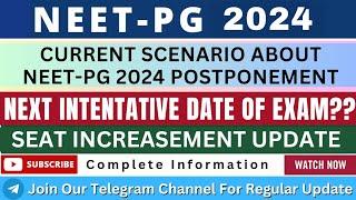 NEET-PG 2024 CURRENT SCENARIO ABOUT EXAM  SEAT INCREAMENT LATEST UPDATE