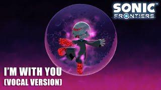 Sonic Frontiers OST - Im With You Vocal Version