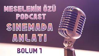 Meselenin Özü Podcast️Sinemada Anlatı