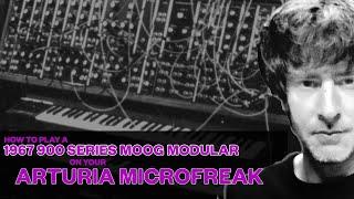 Time Travel Playing a 1967 Moog on your modern Arturia MicroFreak