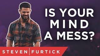 Lets Get Your Mind In Order  Pastor Steven Furtick