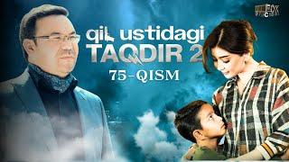 Qil Ustidagi Taqdir 2 - mavsum 75 - qism milliy serial  Қил Устидаги Тақдир 2 - мавсум 75 - қисм