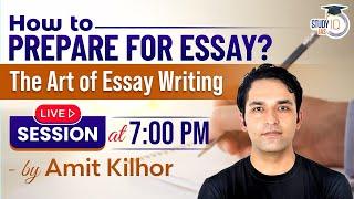 How to prepare for Essay? The art of Essay Writing  StudyIQ Live session  StudyIQ IAS