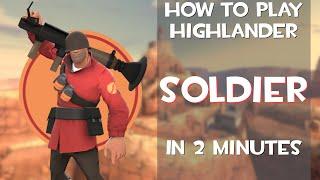 The Basics of Highlander SOLDIER in 2 minutes
