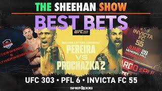 The Sheehan Show BEST BETS for PFL 6 UFC 303 Invicta FC 55