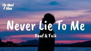 Rauf & Faik - Never Lie To Me детство Lyrics