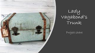 Lady Vagabonds trunk - Project share