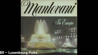 B5 - Luxembourg Polka -- Mantovani In Europe