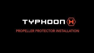 Typhoon H Propeller Protector Installation